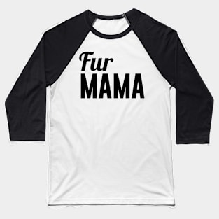 Fur Mama Baseball T-Shirt